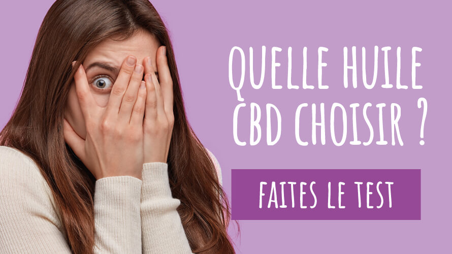 quelle huile de cbd choisir ? banniere
